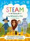 STEAM Tales: The Wizard of Oz: The children's classic with 20 hands-on STEAM Activities
